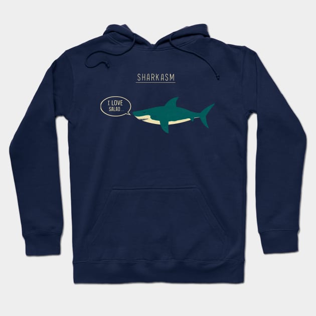 Sharkasm Hoodie by HandsOffMyDinosaur